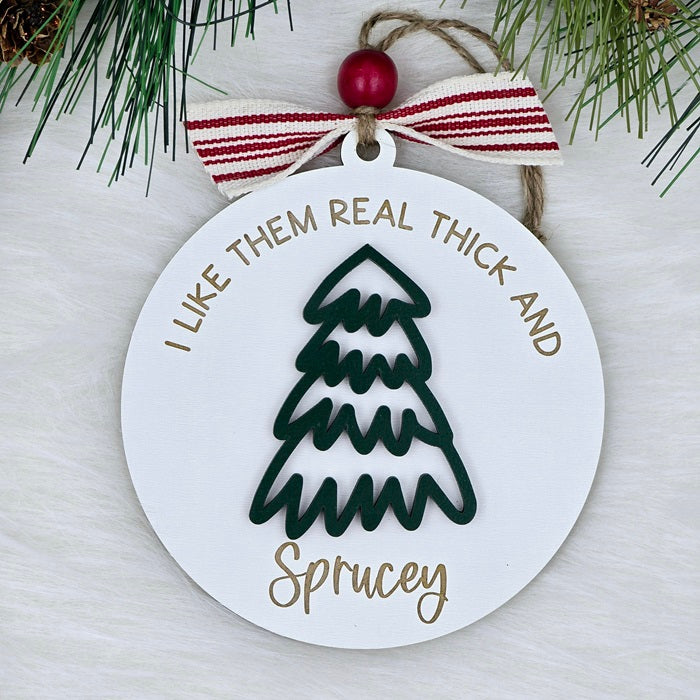 Thick and Sprucey
