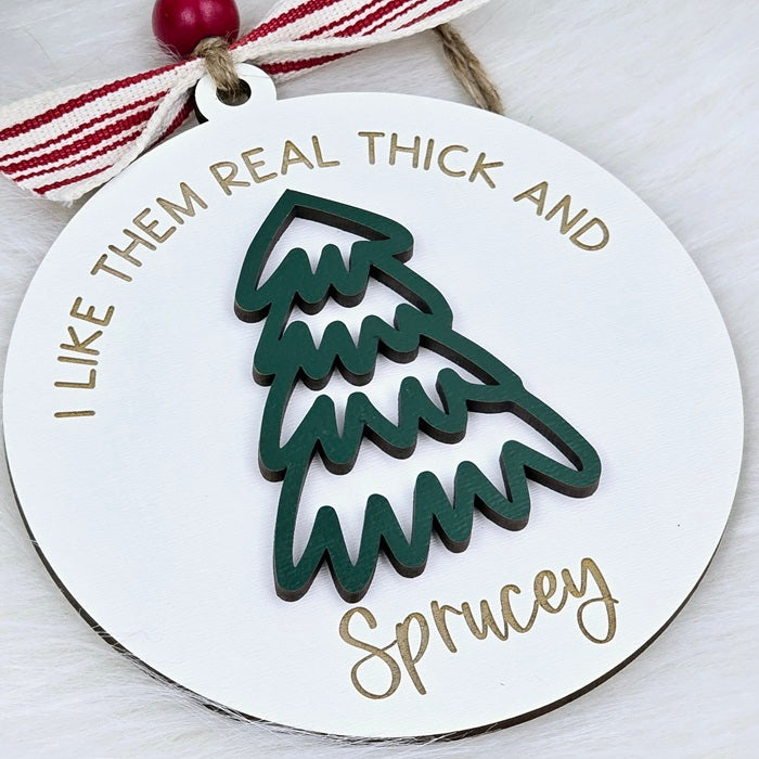 Thick and Sprucey